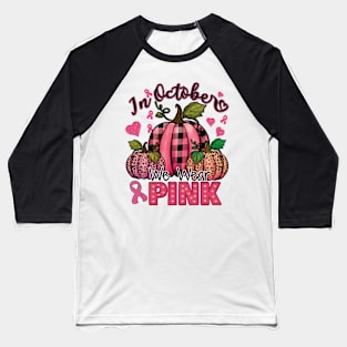 In October We Wear Pink Baseball T-Shirt